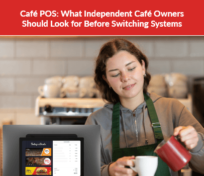 Café POS: What Independent Café Owners Should Look for Before Switching Systems