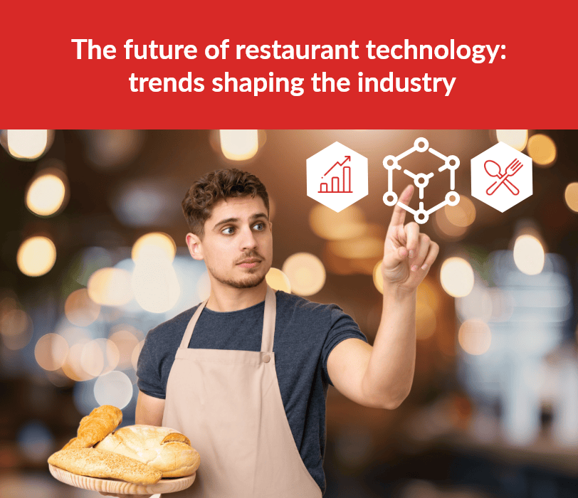 The Future of Restaurant Technology: 2025 Trends & Insights