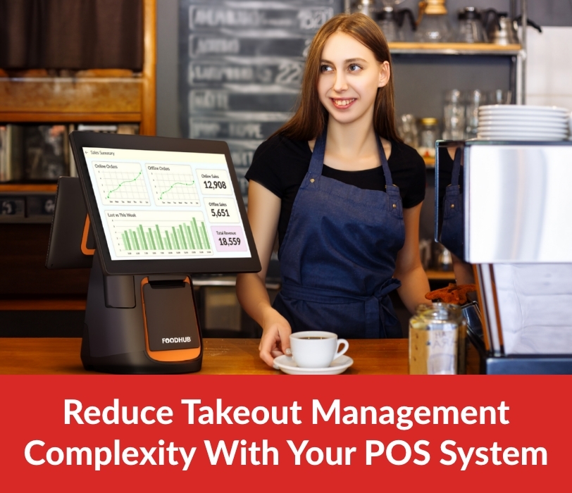 Reduce Takeout Management Complexity With a Takeout POS System